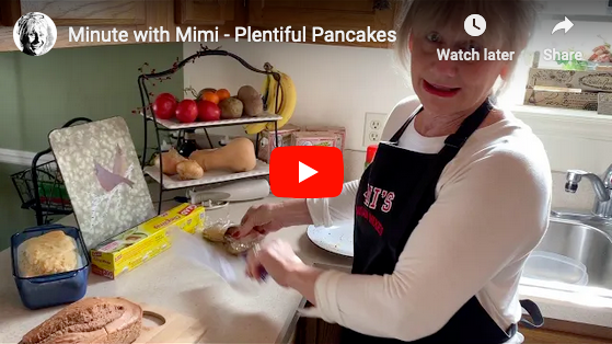 Minute with Mimi - Plentiful Pancakes
